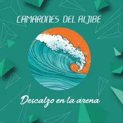 Descalzo en la Arena - Single - Camarones del Aljibe Descalzo en la Arena - Single - Camarones del Aljibe
