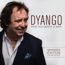 Por Volverte a Ver (Edición Deluxe) - Single - Dyango