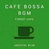 Cafe Bossa BGM - Forest Cafe artwork