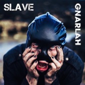 Gnarlah - Slave