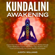Judith Williams - Kundalini Awakening: Expand Your Mind Power and Enhance Psychic Abilities Through Chakra Meditation, Psychic Awareness, Yoga, Intuition, Astral Travel and Disclosing the Cosmic Mystery of Kundalini (Unabridged)