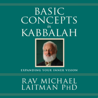 Rav Michael Laitman, PhD - Basic Concepts in Kabbalah (Unabridged) artwork
