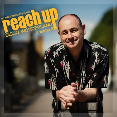 DJ Andy Smith Presents Reach up - Disco Wonderland Vol. 2 - DJ Andy Smith