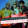La Gente Ta' Loca (With Bulin 47 & el Mayor Clasico) [Remix] - Single