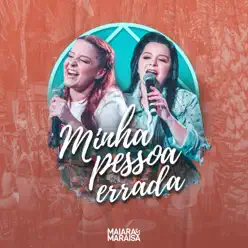 Minha Pessoa Errada (Um Pelo Outro) [Ao Vivo] - Single - Maiara e Maraisa