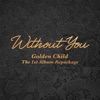 Golden Child 1st Album Repackage - Without You