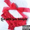 Get with You Tonight - Single album lyrics, reviews, download