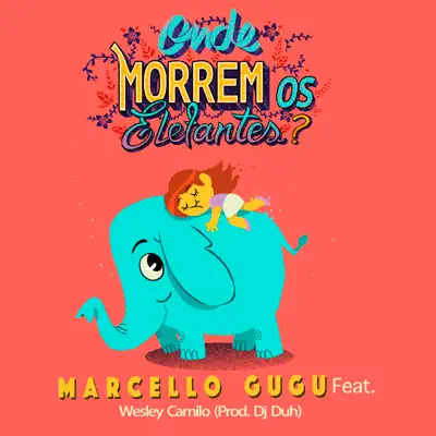Onde Morrem os Elefantes? (feat. Wesley Camilo) - Single - Marcello Gugu