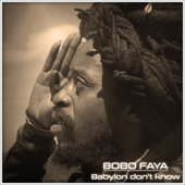 Babylon Don't Know - Bobo Faya