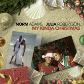 My Kinda Christmas - Norm Adams & Julia Robertson