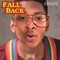 Fall Back - Frvrjaycee lyrics
