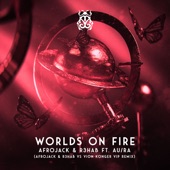 Worlds On Fire (feat. Au/Ra) [Afrojack & R3HAB vs Vion Konger VIP Remix] artwork