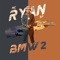 Bmw 2 - MC Ryan SP lyrics