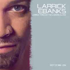 Larrick Through the Looking Glass by Larrick Ebanks album reviews, ratings, credits