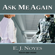E. J. Noyes - Ask Me Again
