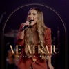 Me Atraiu (Ao Vivo) - Single