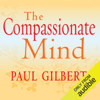 Paul Gilbert - The Compassionate Mind (Unabridged) artwork