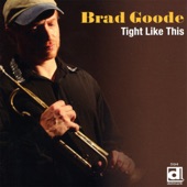 Brad Goode - Softly As In A Morning Sunrise