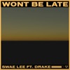 Won't Be Late (feat. Drake) - Single, 2019
