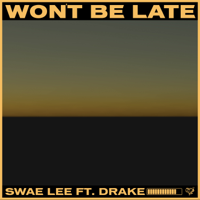 Swae Lee - Won't Be Late (feat. Drake) artwork