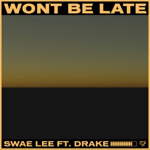 Won't Be Late (feat. Drake) - Single