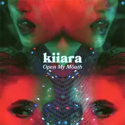 Open My Mouth - Single - Kiiara Open My Mouth - Single - Kiiara