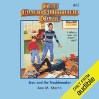 Ann M. Martin - Jessi and the Troublemaker: The Baby-Sitters Club, Book 82 (Unabridged) artwork