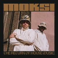 Moksi - The Return of House Music artwork