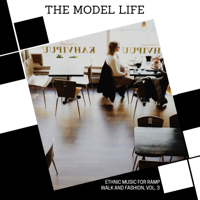 Various Artists - The Model Life - Ethnic Music For Ramp Walk and Fashion, Vol. 3 artwork