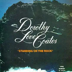 Standing On the Rock by Dorothy Love Coates album reviews, ratings, credits