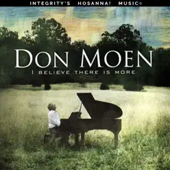 I Believe There Is More - Don Moen