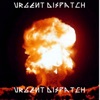 Urgent Dispatch