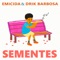 Sementes - Emicida & Drik Barbosa lyrics