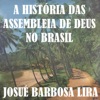 A História das Assembléias de Deus no Brasil