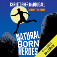 Christopher McDougall - Natural Born Heroes (Unabridged) artwork