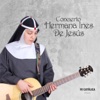 Concierto Hermana Inés de Jesús