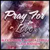 Pray for Love (feat. Alicia Madison) - Single album lyrics, reviews, download