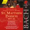 Stream & download J.S. Bach: Matthäus-Passion, BWV 244