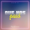 Que Nos Paso - Remix by Pechito Remix iTunes Track 1