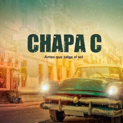 Antes Que Salga el Sol - Single - Chapa C