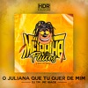 O Juliana Que Tu Quer De Mim - Single