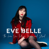 Eve Belle - The Fine Line Between Brave and Stupid - EP artwork