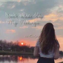 Don't Wake Up My Feelings - Single - Evelyn Don't Wake Up My Feelings - Single - Evelyn