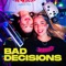 BAD DECISIONS artwork