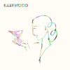 Eastwood - You Never Hold Me Like You Used To