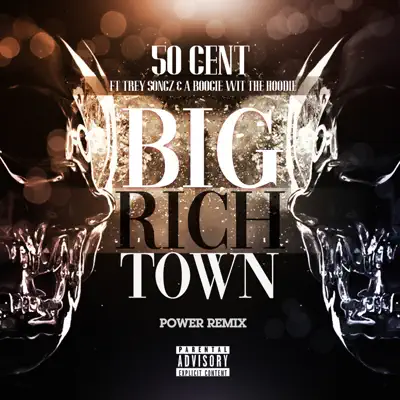 Big Rich Town (Power Remix) [feat. Trey Songz & a Boogie wit da Hoodie] - Single - 50 Cent