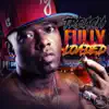 Stream & download Fully Loaded (feat. Spice 1, Big Caz & Shade Shiest) - Single