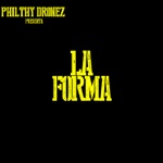 Philthy Dronez - La Forma