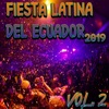 Fiesta Latina Del Ecuador 2019, Vol. 2