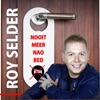 Roy Selder - Nooit Meer Nao Bed